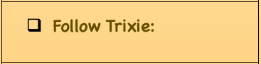 Follow Trixie